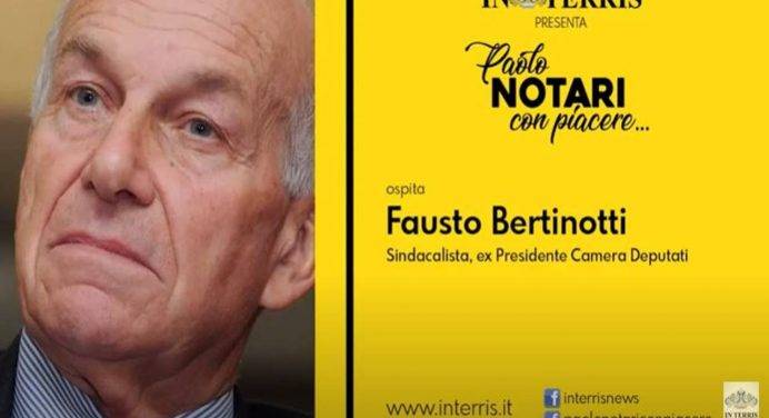Ospite di “Paolo Notari – Con piacere” è Fausto Bertinotti